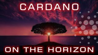 Cardano (ADA) On The Horizon | Cardano Insights