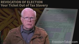 Revocation Of Election - Your Ticket Out of Tax Slavery